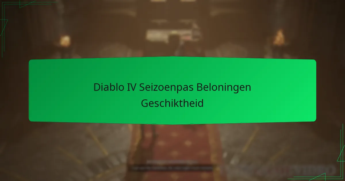 Diablo IV Seizoenpas Beloningen Geschiktheid
