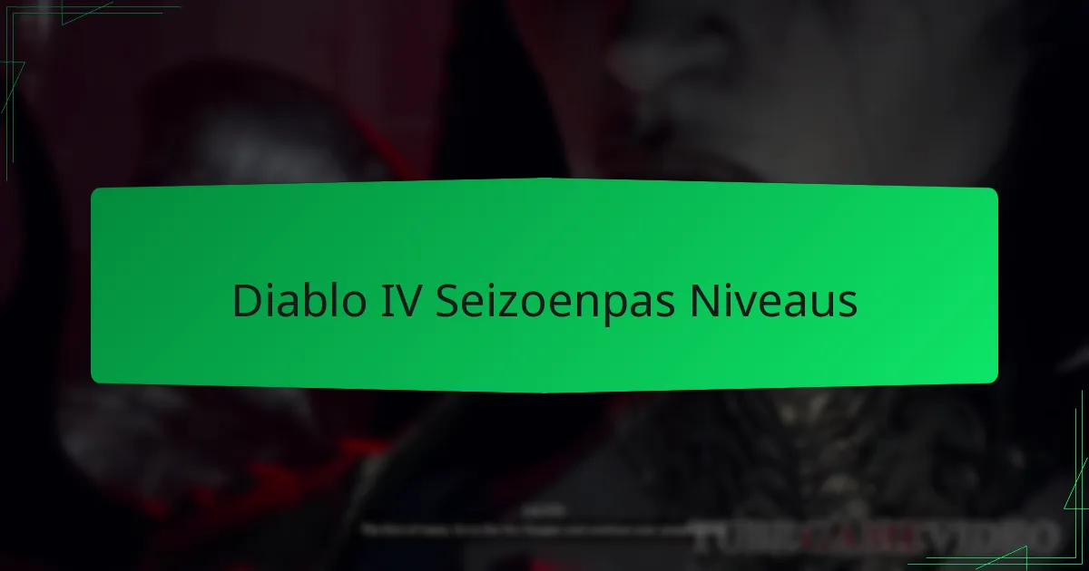 Diablo IV Seizoenpas Niveaus