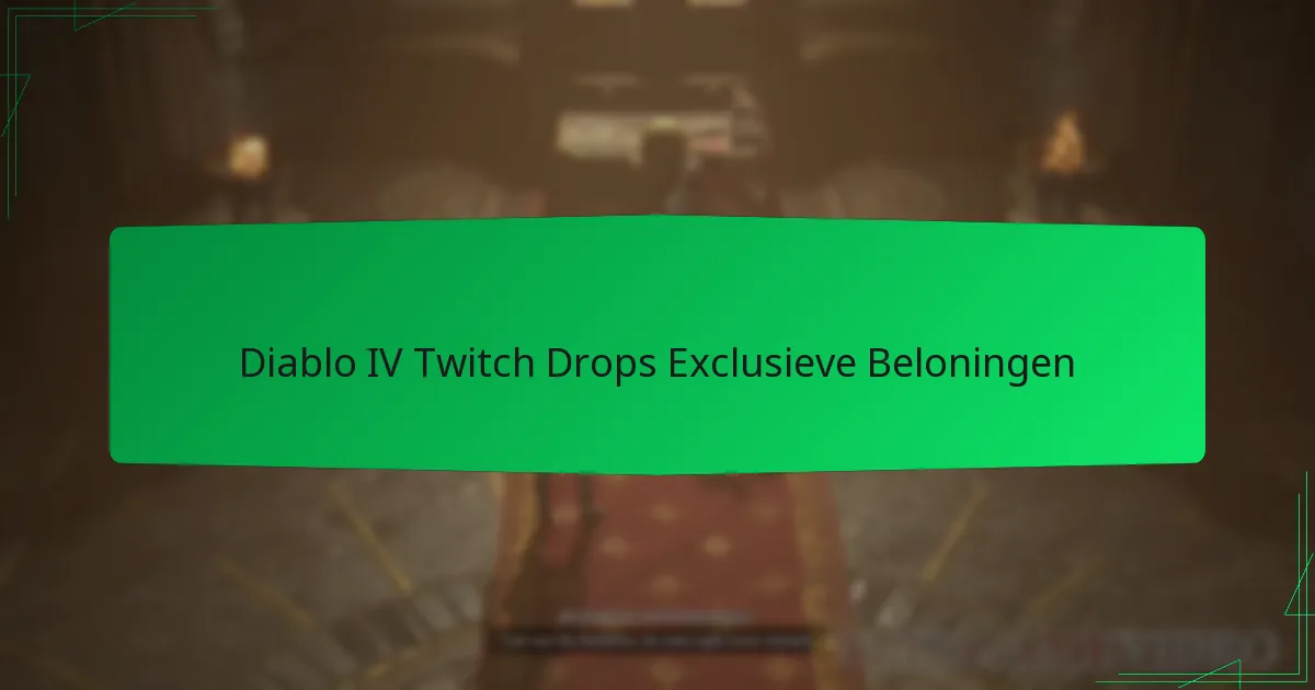 Diablo IV Twitch Drops Exclusieve Beloningen