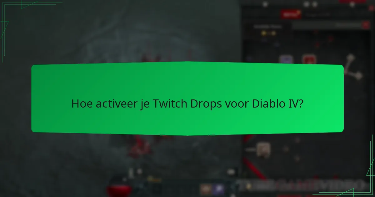 Hoe activeer je Twitch Drops voor Diablo IV?