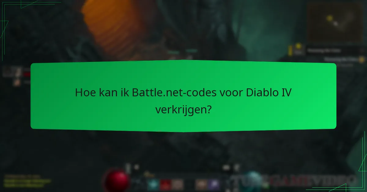 Hoe kan ik Battle.net-codes voor Diablo IV verkrijgen?