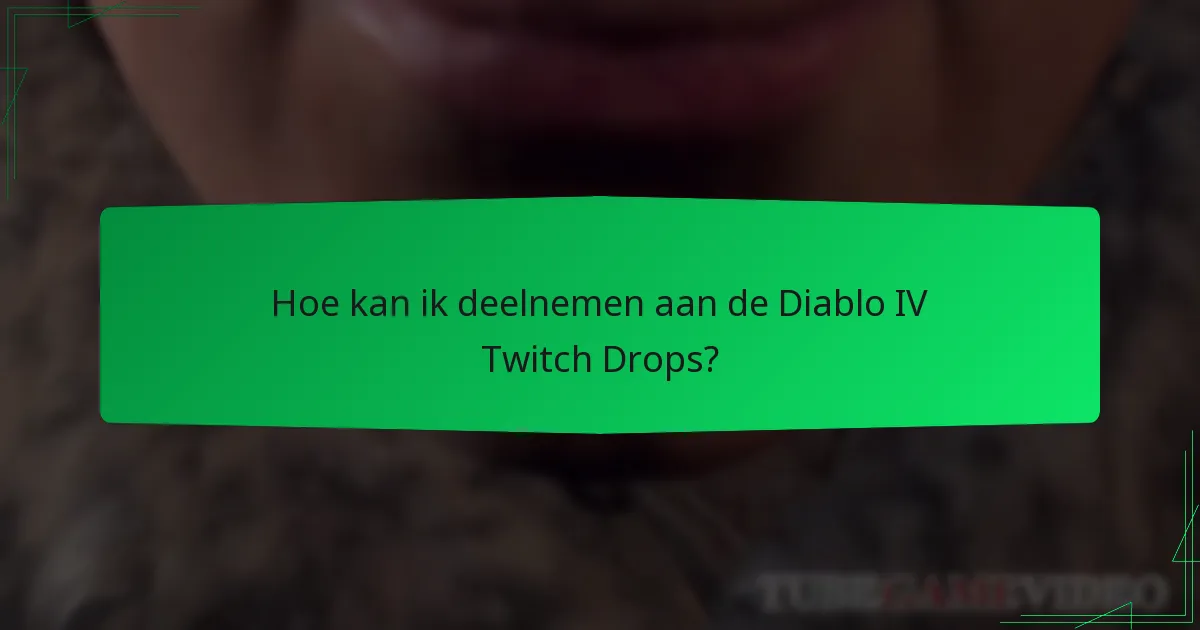 Wanneer is het schema van het Diablo IV Twitch Drops-evenement?