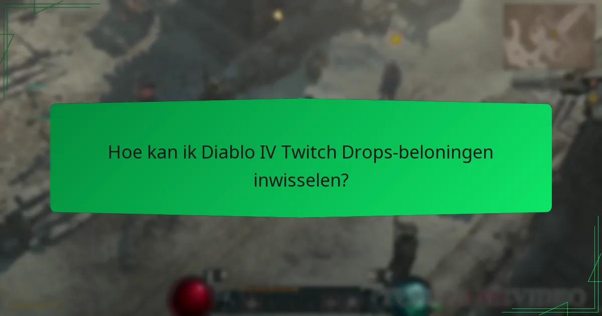 Welke Twitch Drops-beloningen zijn beschikbaar voor Diablo IV?