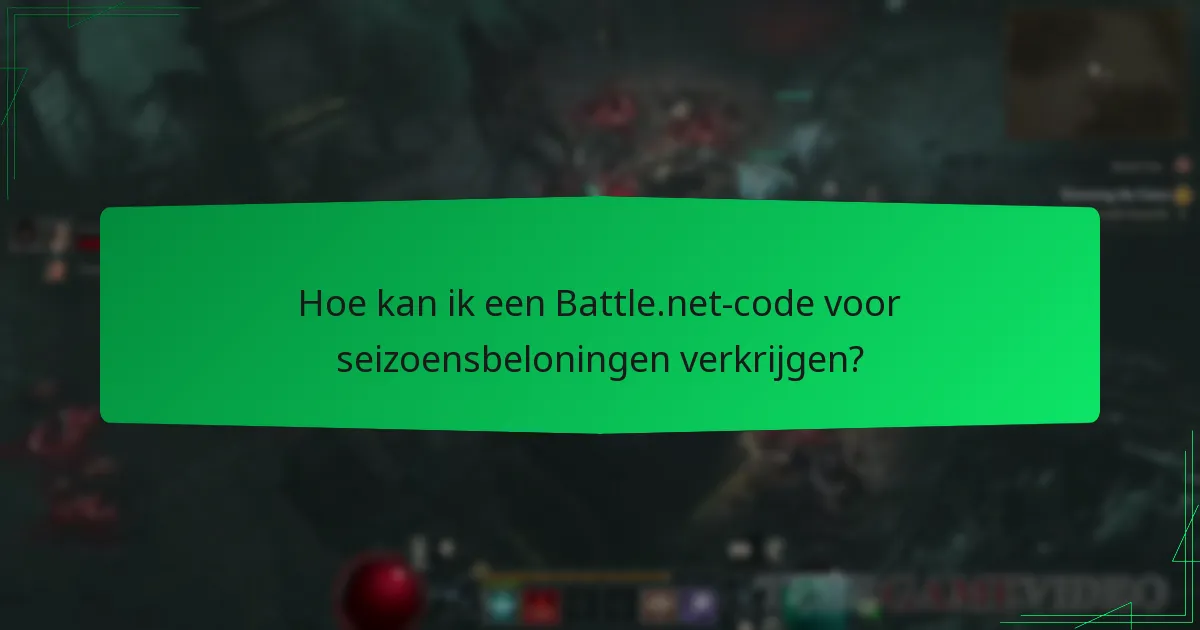 Hoe kan ik een Battle.net-code voor seizoensbeloningen verkrijgen?