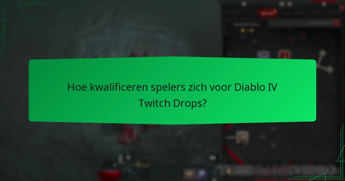 Wanneer zijn Diablo IV Twitch Drops beschikbaar?