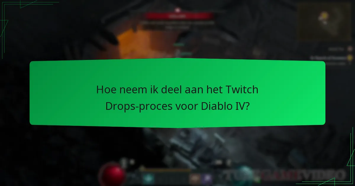 Wat zijn de geschiktheidseisen voor Diablo IV Twitch Drops?