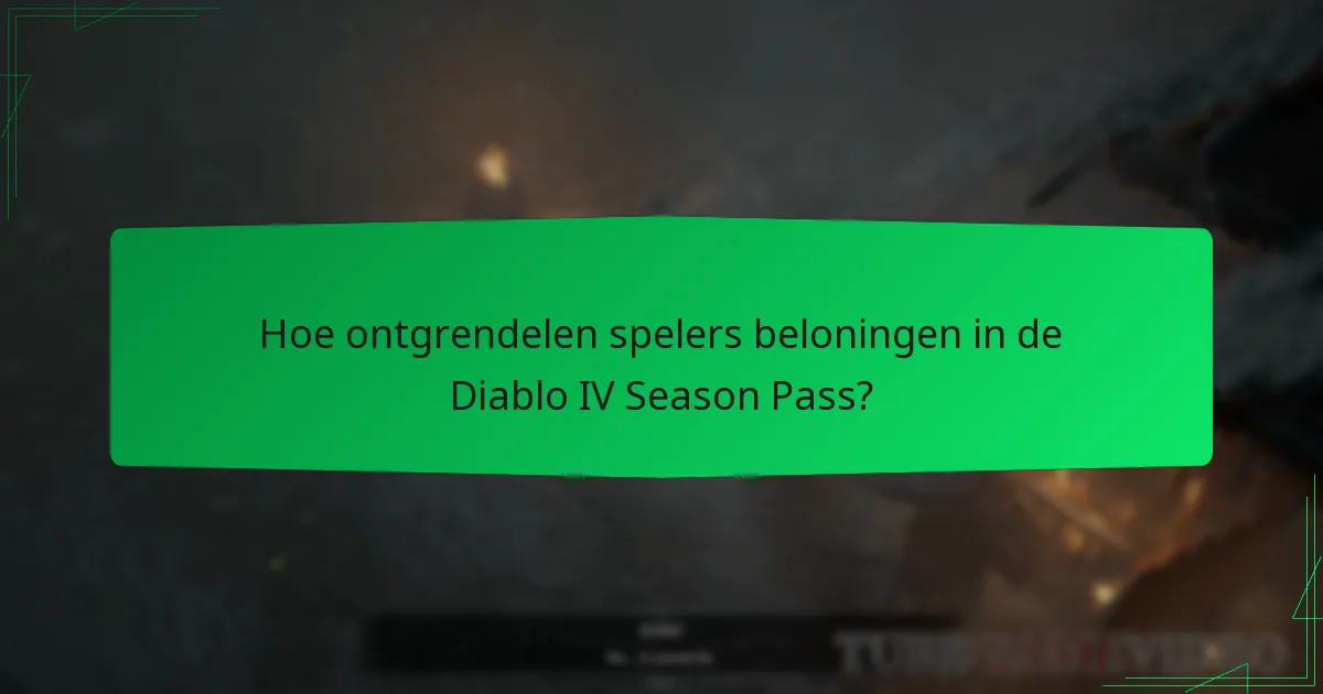 Hoe ontgrendelen spelers beloningen in de Diablo IV Season Pass?