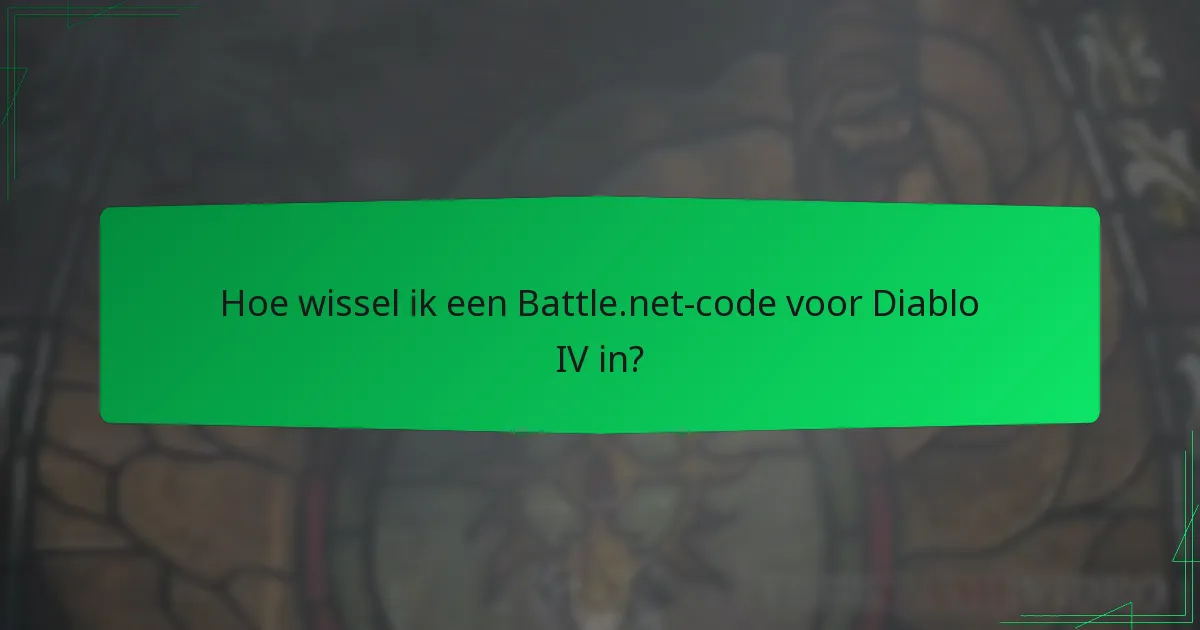 Hoe wissel ik een Battle.net-code voor Diablo IV in?