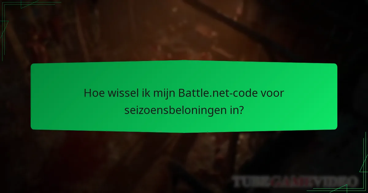 Hoe wissel ik mijn Battle.net-code voor seizoensbeloningen in?