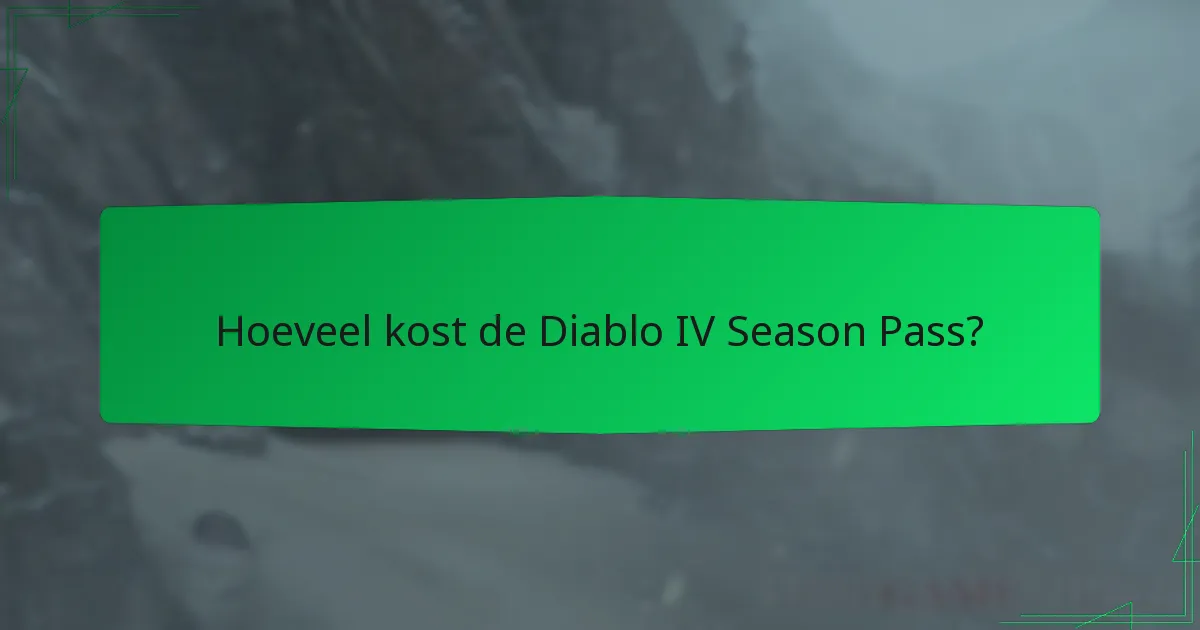 Hoeveel kost de Diablo IV Season Pass?