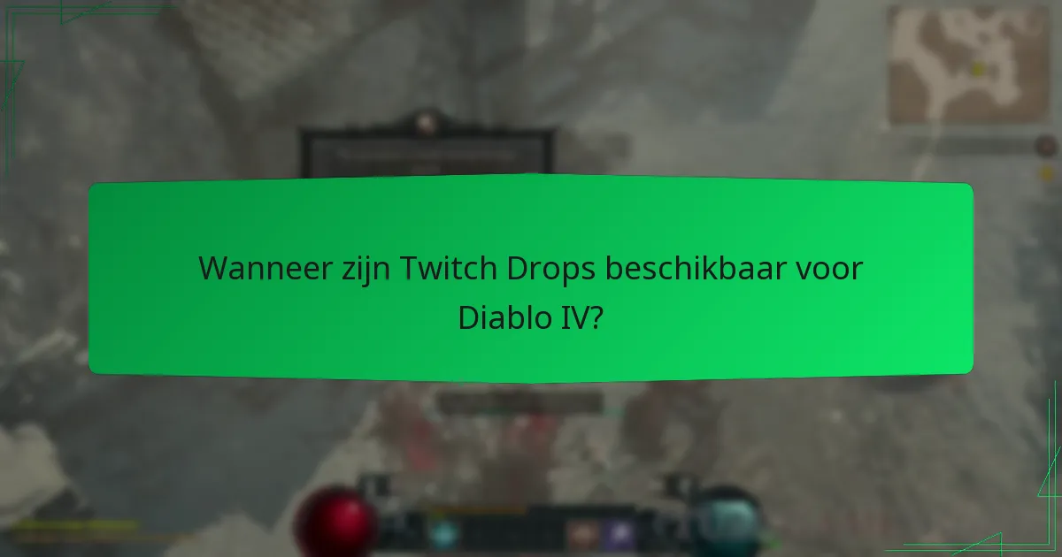 Wanneer zijn Twitch Drops beschikbaar voor Diablo IV?