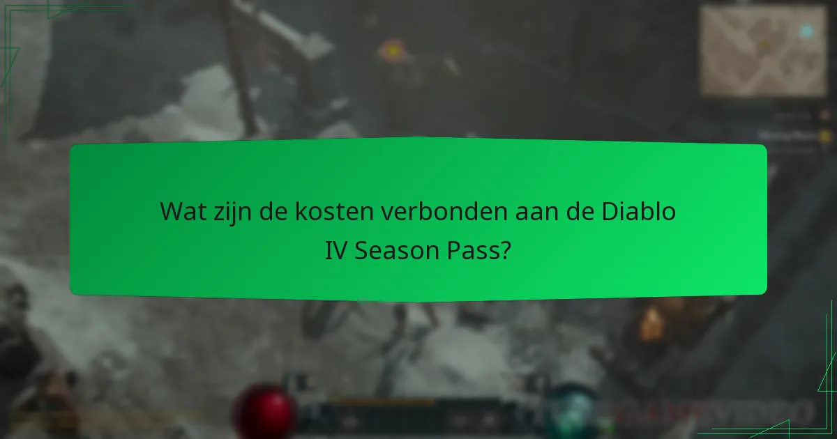 Wat zijn de kosten verbonden aan de Diablo IV Season Pass?