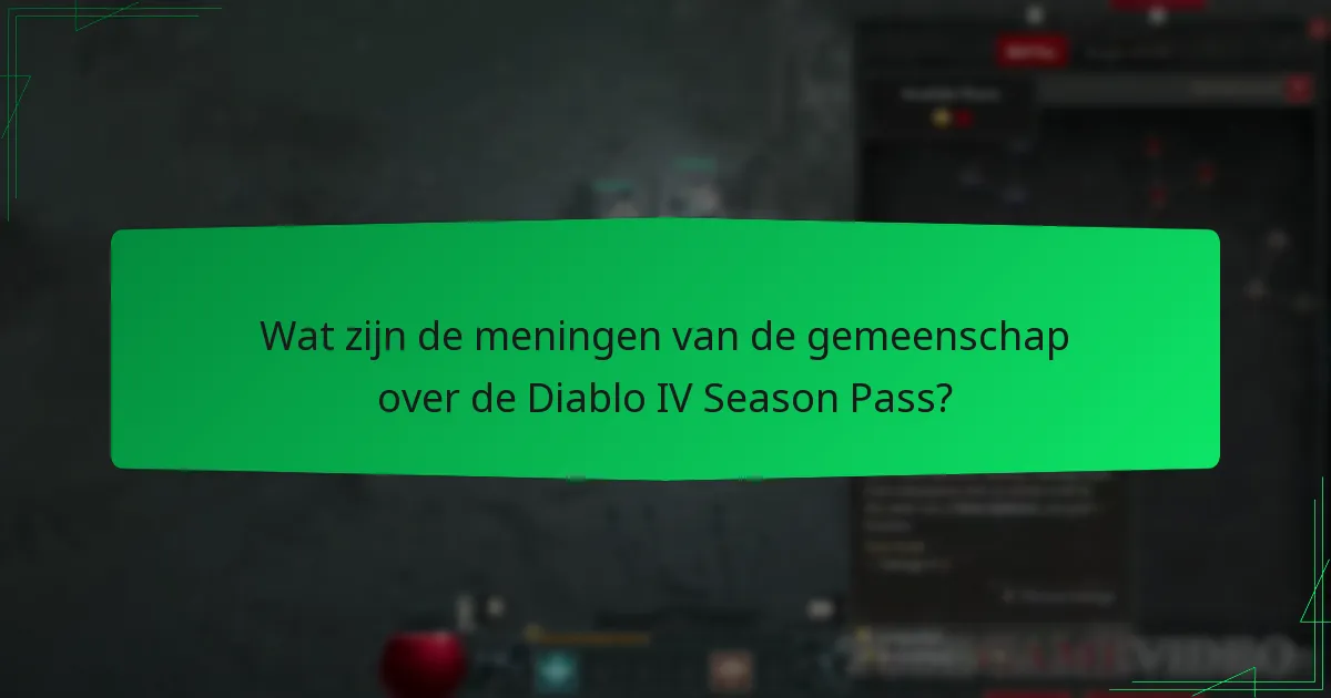 Wat zijn de meningen van de gemeenschap over de Diablo IV Season Pass?