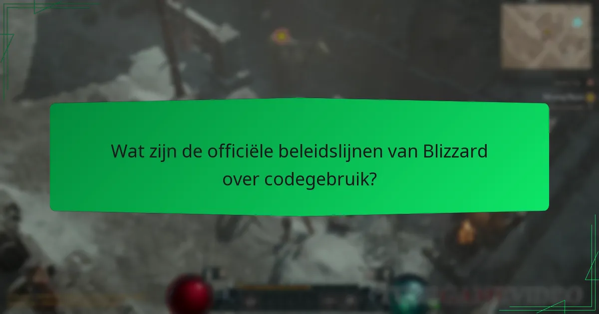 Wat zijn de officiële beleidslijnen van Blizzard over codegebruik?