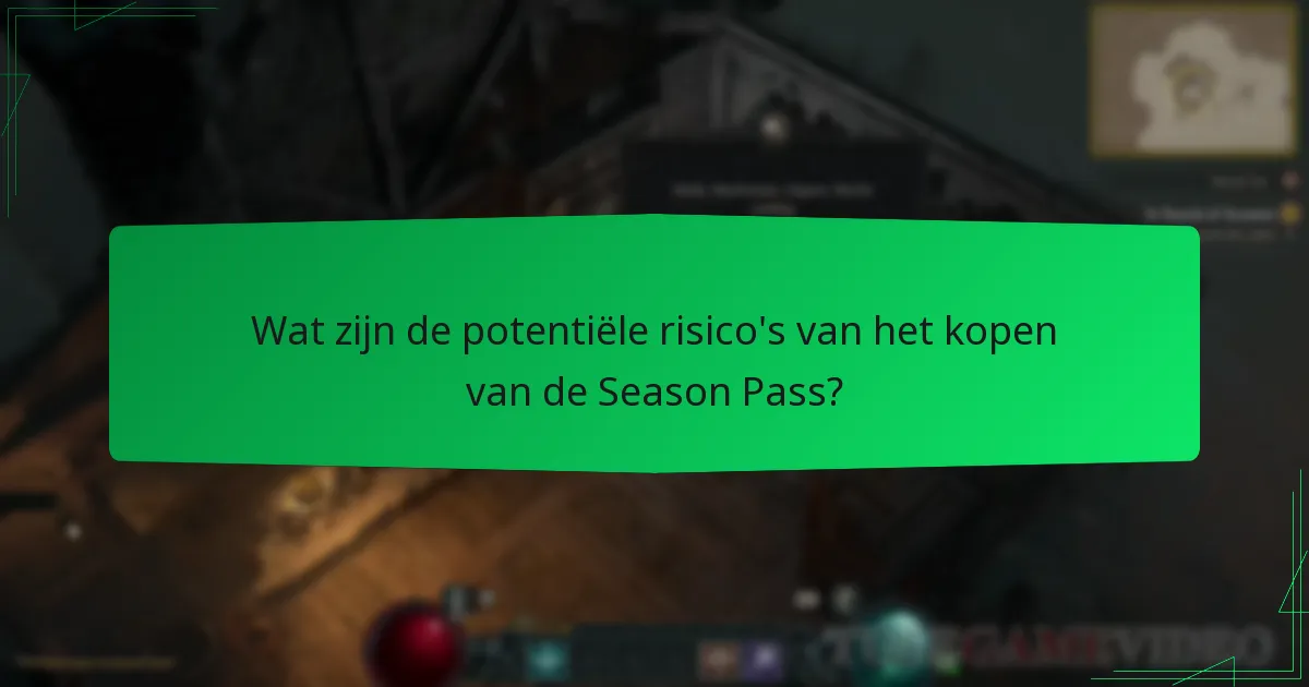 Wat zijn de potentiële risico’s van het kopen van de Season Pass?